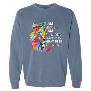 I Am Brave Bruised I Am Who Im Meant To Be Gift Garment-Dyed Sweatshirt