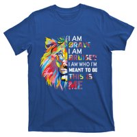 I Am Brave Bruised I Am Who Im Meant To Be Gift T-Shirt