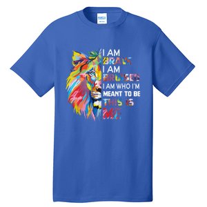 I Am Brave Bruised I Am Who Im Meant To Be Gift Tall T-Shirt