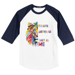 I Am Brave Bruised I Am Who Im Meant To Be Gift Baseball Sleeve Shirt