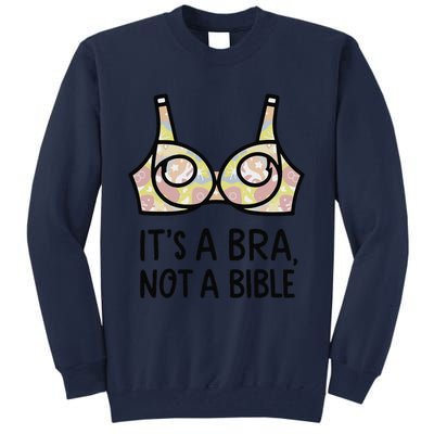 Its A Bra Not A Bible Tall Sweatshirt