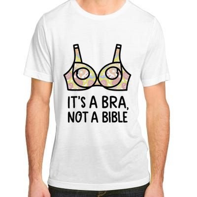 Its A Bra Not A Bible Adult ChromaSoft Performance T-Shirt