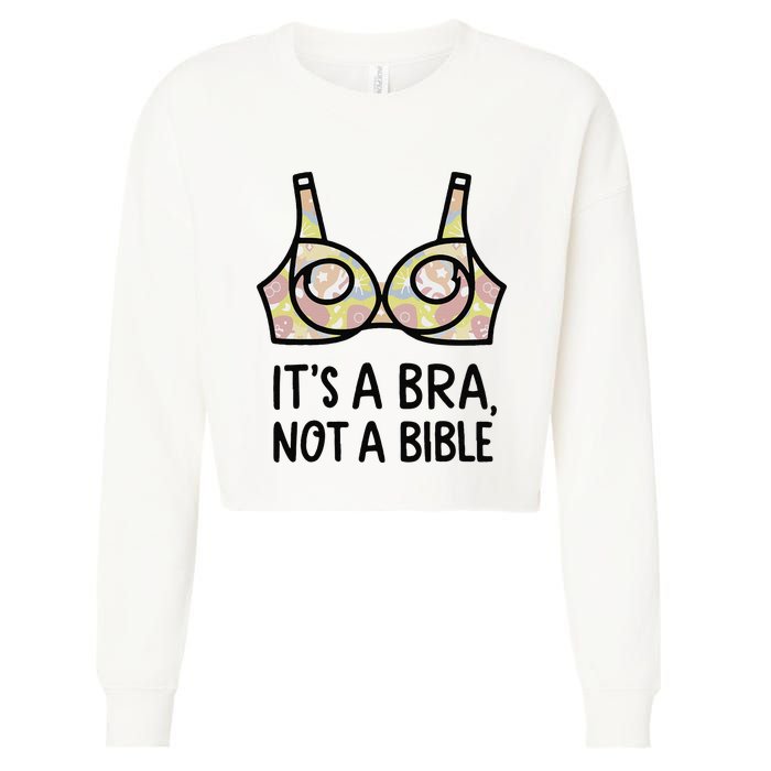 Its A Bra Not A Bible Cropped Pullover Crew