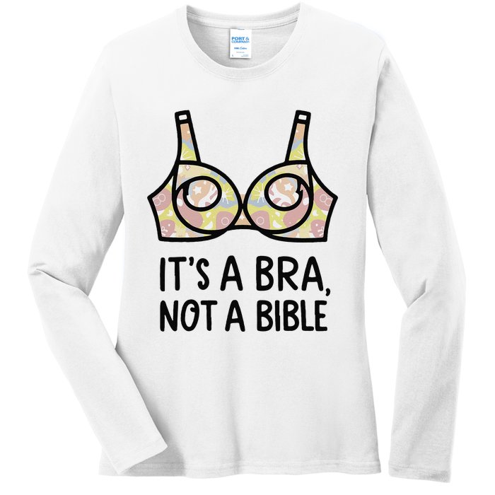 Its A Bra Not A Bible Ladies Long Sleeve Shirt