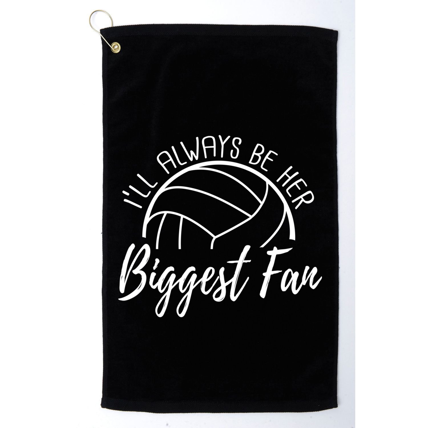 ILl Always Be Her Biggest Fan Volleyball Mom And Dad Gift Golf Towel