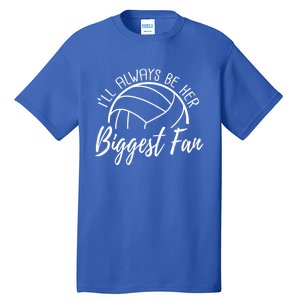 ILl Always Be Her Biggest Fan Volleyball Mom And Dad Gift Tall T-Shirt