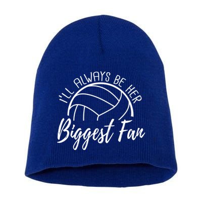 ILl Always Be Her Biggest Fan Volleyball Mom And Dad Gift Short Acrylic Beanie