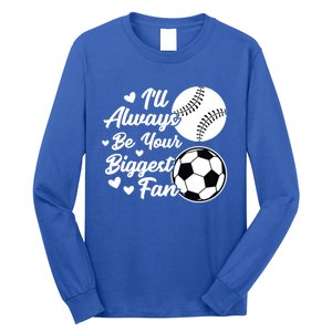 ILl Always Be Your Biggest Fan Baseball Great Gift Long Sleeve Shirt