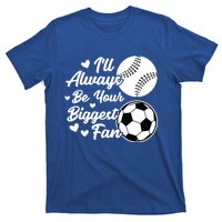 ILl Always Be Your Biggest Fan Baseball Great Gift T-Shirt