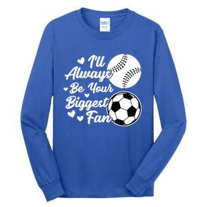 ILl Always Be Your Biggest Fan Baseball Great Gift Tall Long Sleeve T-Shirt