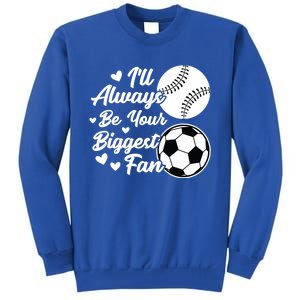 ILl Always Be Your Biggest Fan Baseball Great Gift Tall Sweatshirt