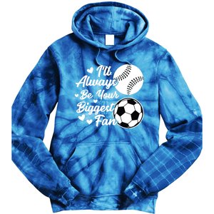 ILl Always Be Your Biggest Fan Baseball Great Gift Tie Dye Hoodie