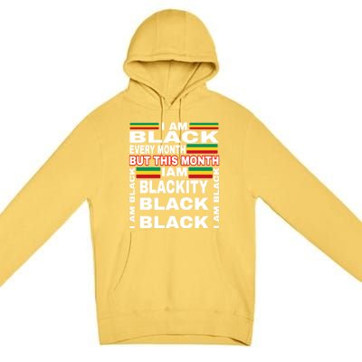 I Am Black Every Month Premium Pullover Hoodie