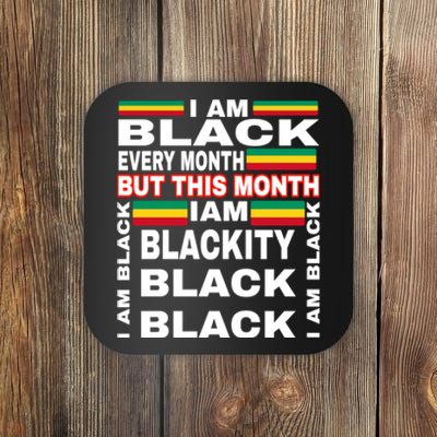 I Am Black Every Month Coaster