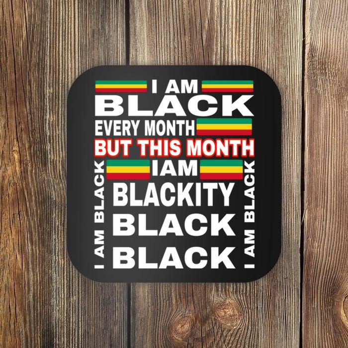 I Am Black Every Month Coaster