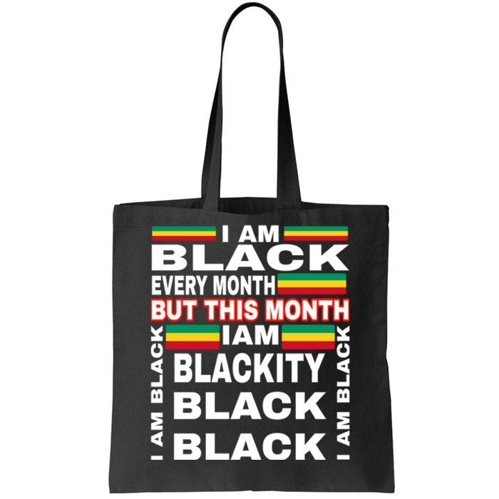 I Am Black Every Month Tote Bag