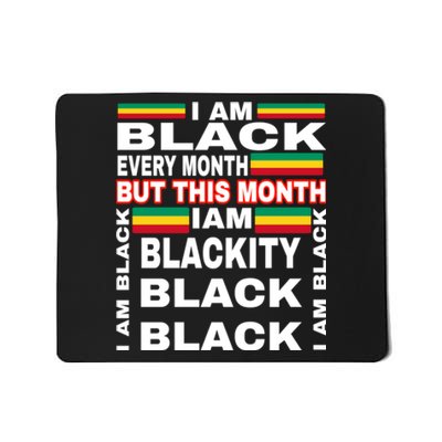 I Am Black Every Month Mousepad