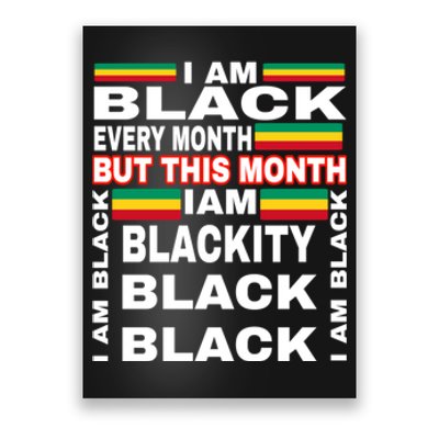 I Am Black Every Month Poster