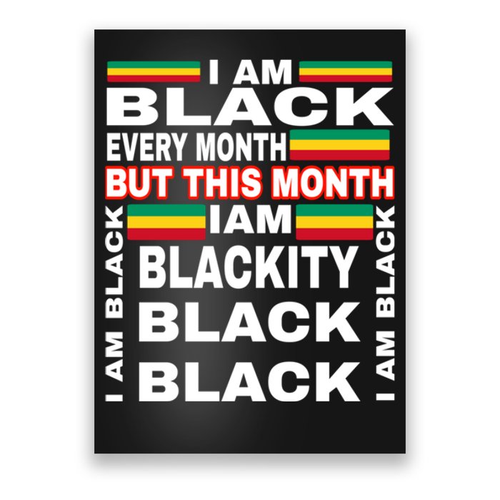 I Am Black Every Month Poster