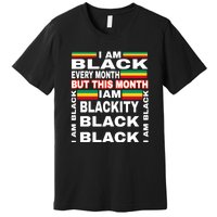 I Am Black Every Month Premium T-Shirt