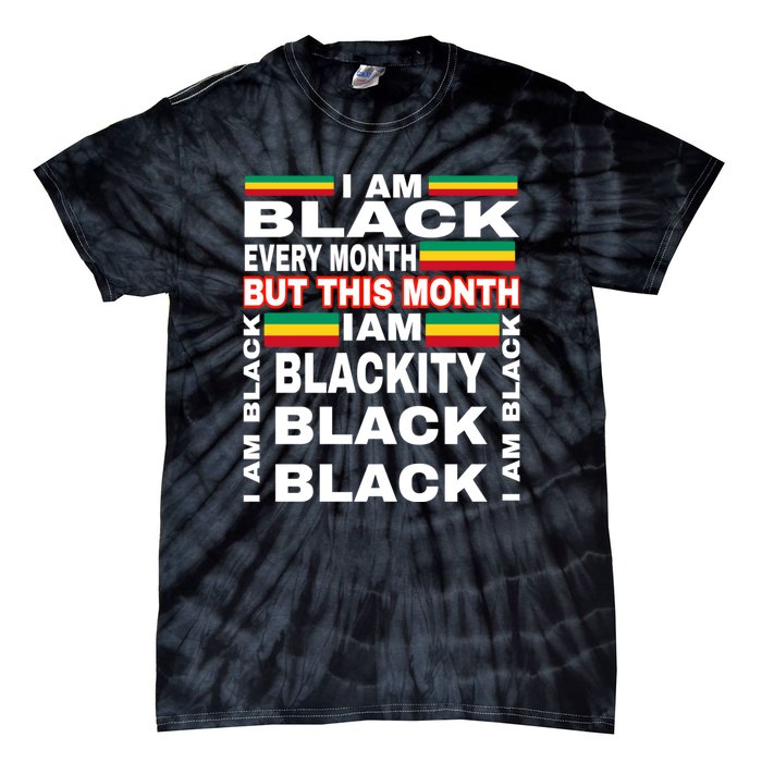 I Am Black Every Month Tie-Dye T-Shirt