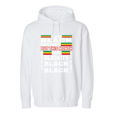 I Am Black Every Month Garment-Dyed Fleece Hoodie