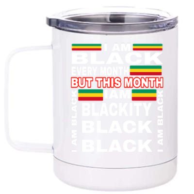 I Am Black Every Month 12 oz Stainless Steel Tumbler Cup