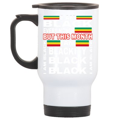 I Am Black Every Month Stainless Steel Travel Mug