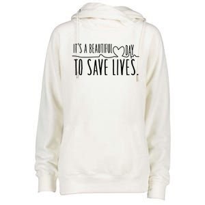 ItS A Beautiful Day To Save Lives Womens Funnel Neck Pullover Hood