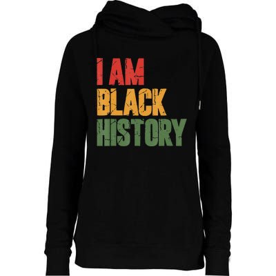 I Am Black History funny Black History Month Womens Funnel Neck Pullover Hood