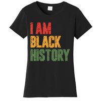 I Am Black History funny Black History Month Women's T-Shirt