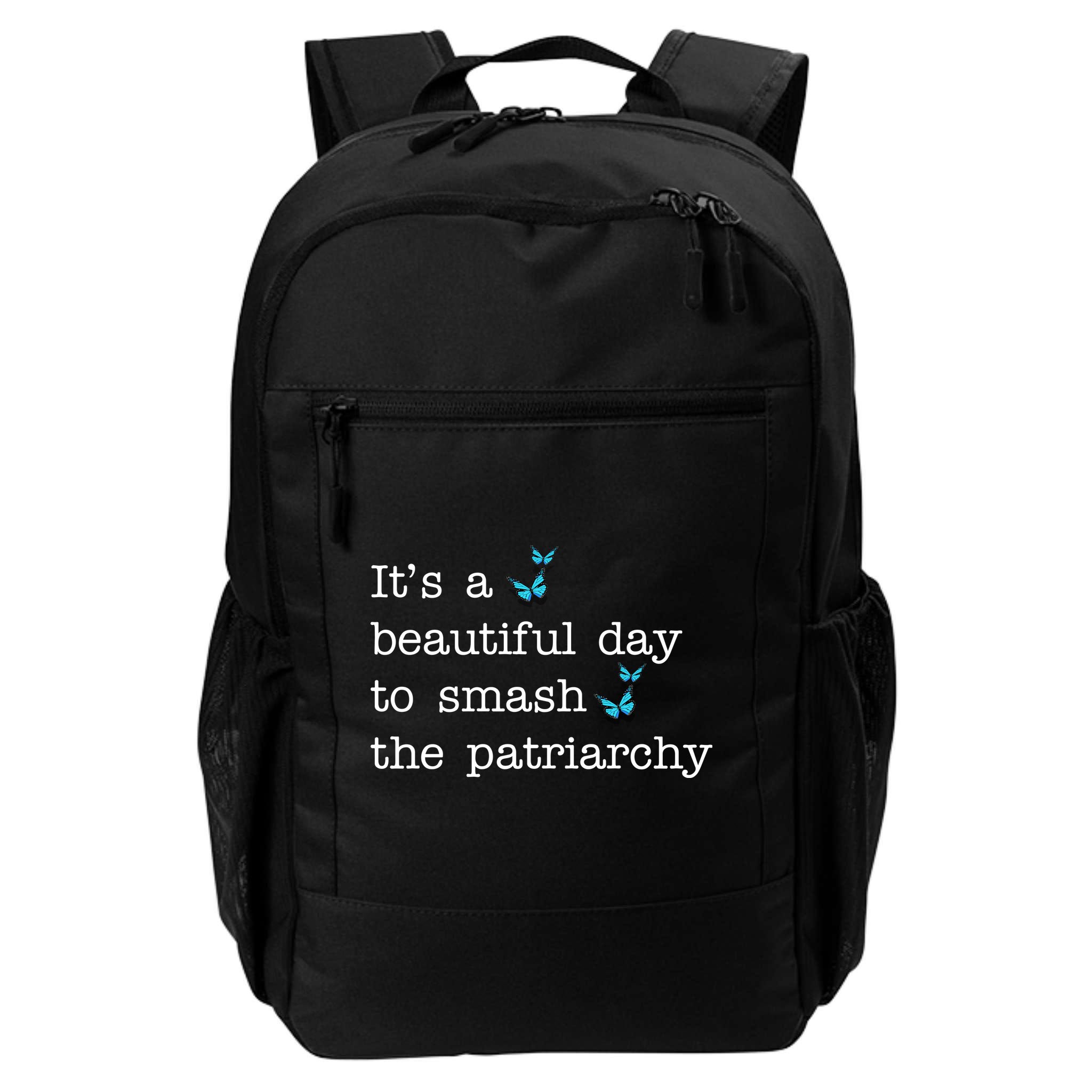 It's A Beautiful Day To Smash The Patriarchy Feminism Backpack