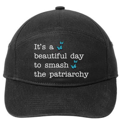 It's A Beautiful Day To Smash The Patriarchy Feminism 7-Panel Snapback Hat