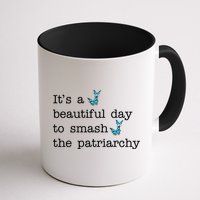 It's A Beautiful Day To Smash The Patriarchy Feminism Mug