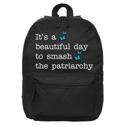 It's A Beautiful Day To Smash The Patriarchy Feminism 16 in Basic Backpack