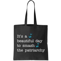 It's A Beautiful Day To Smash The Patriarchy Feminism Bag