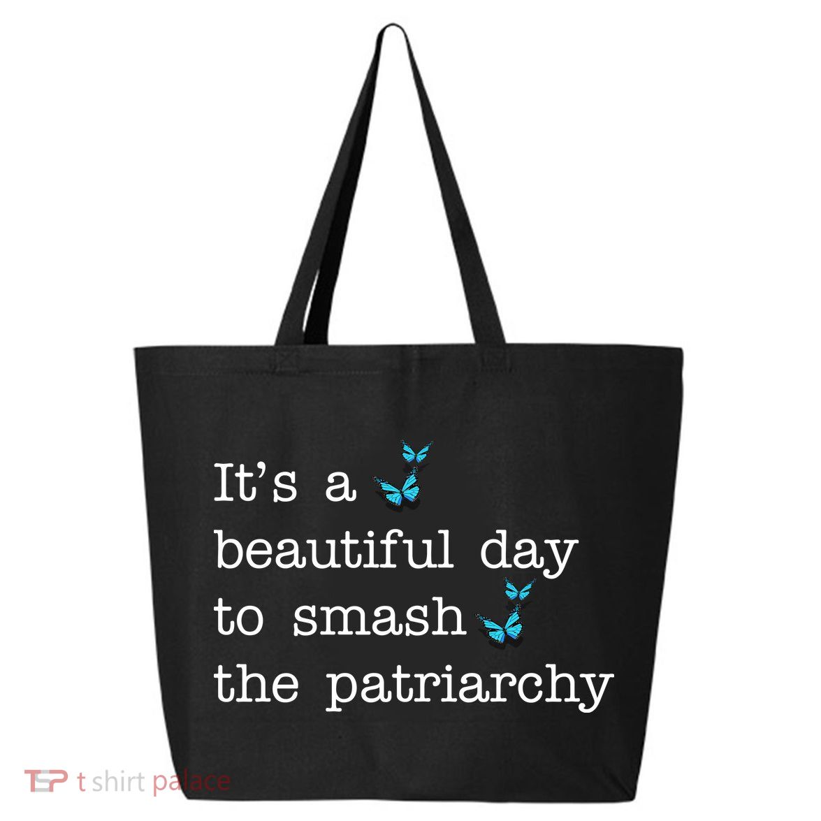It's A Beautiful Day To Smash The Patriarchy Feminism 25L Jumbo Tote