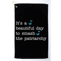It's A Beautiful Day To Smash The Patriarchy Feminism Golf Towel