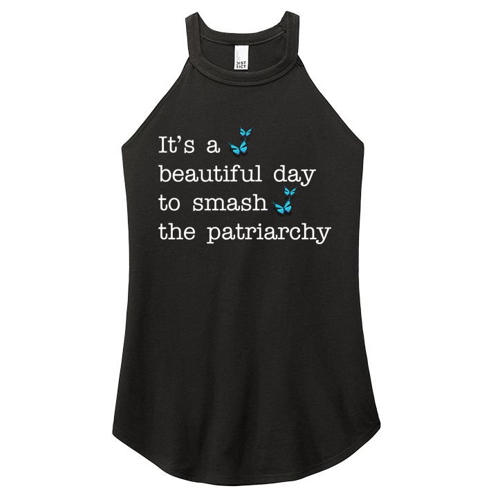 It's A Beautiful Day To Smash The Patriarchy Feminism Women's Perfect Tri Rocker Tank
