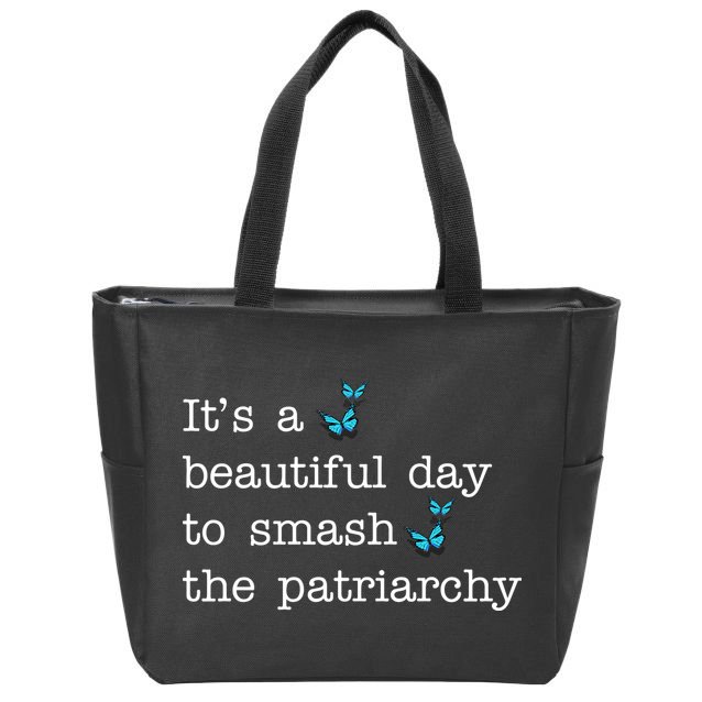 It's A Beautiful Day To Smash The Patriarchy Feminism Zip Tote Bag