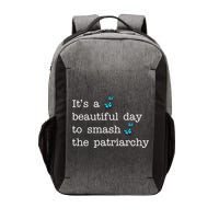 It's A Beautiful Day To Smash The Patriarchy Feminism Vector Backpack