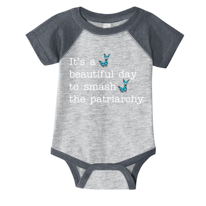 It's A Beautiful Day To Smash The Patriarchy Feminism Infant Baby Jersey Bodysuit