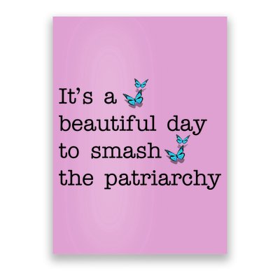 It's A Beautiful Day To Smash The Patriarchy Feminism Poster