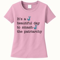 It's A Beautiful Day To Smash The Patriarchy Feminism Womens T-Shirt