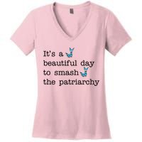 It's A Beautiful Day To Smash The Patriarchy Feminism Women's V-Neck T-Shirt