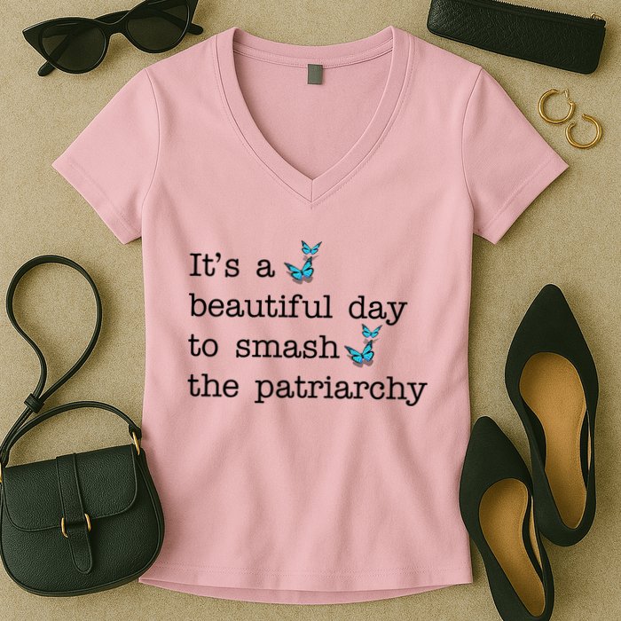 It's A Beautiful Day To Smash The Patriarchy Feminism Women's V-Neck T-Shirt