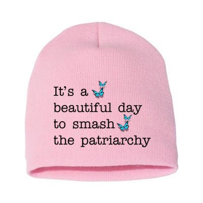 It's A Beautiful Day To Smash The Patriarchy Feminism Short Acrylic Beanie