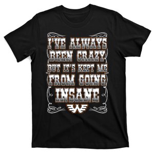 I've Always Been Crazy T-Shirt