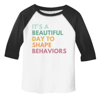 It's A Beautiful Day To Shape Behaviors Cute Gift Toddler Fine Jersey T-Shirt