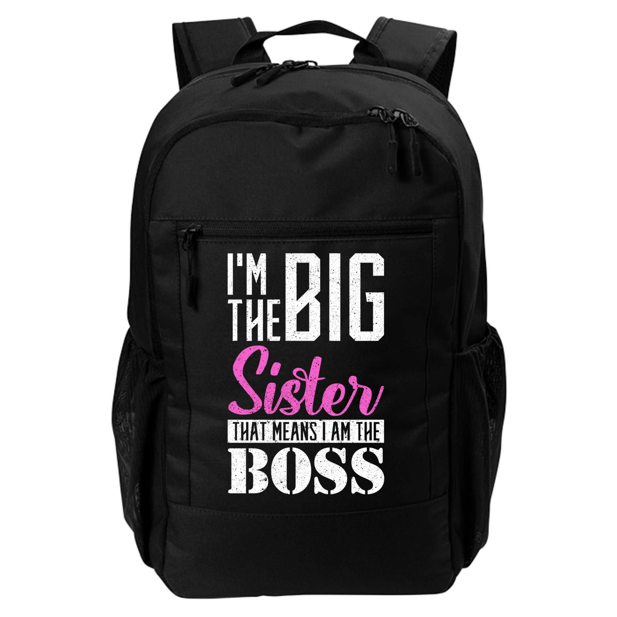 I Am Big Sister That Means I Am The Boss Older Sister Cute Gift Backpack